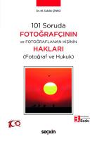 101 Soruda Fotoğrafçının ve Fotoğraflanan Kişinin Hakları 101 Soruda Fotoğrafçının ve Fotoğraflanan Kişinin Hakları
