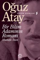 Bir Bilim Adamının Romanı - Mustafa I·nan Bütün Eserleri 5 Bir Bilim Adamının Romanı - Mustafa I·nan Bütün Eserleri 5