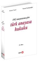 1982 Anayasasına Göre Türk Anayasa Hukuku 22.BASKI 1982 Anayasasına Göre Türk Anayasa Hukuku 22.BASKI