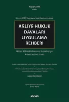 Asliye Hukuk Davaları Uygulama Rehberi Asliye Hukuk Davaları Uygulama Rehberi
