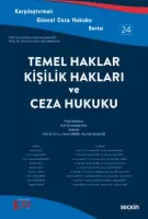 Temel Haklar, Kişilik Hakları ve Ceza Hukuku Temel Haklar, Kişilik Hakları ve Ceza Hukuku