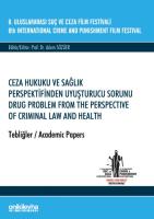 8. Uluslararası Suç ve Ceza Film Festivali "Ceza Hukuku ve Sağlık Perspektifinden Uyuşturucu Sorunu" Tebliğler