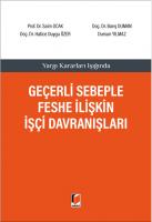 Yargı Kararları Işığında Geçerli Sebeple Feshe İlişkin İşçi Davranışları Yargı Kararları Işığında Geçerli Sebeple Feshe İlişkin İşçi Davranışları