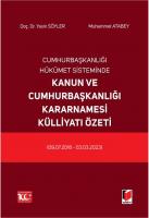 Cumhurbaşkanlığı Hükümet Sisteminde Kanun ve Cumhurbaşkanlığı Kararnamesi Külliyatı Özeti (09.07.2018 - 03.03.2023)