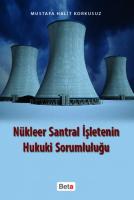 Nükleer Santral İşletenin Hukuki Sorumluluğu