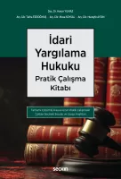 İdari Yargılama Hukuku Pratik Çalışma Kitabı İdari Yargılama Hukuku Pratik Çalışma Kitabı