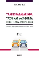 Trafik Kazalarında Tazminat ve Sigorta Hukuk ve Ceza Sorumluluğu Trafik Kazalarında Tazminat ve Sigorta Hukuk ve Ceza Sorumluluğu