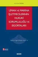 Liman ve Marina İşletmecilerinin Hukuki Sorumluluğu ve Sigortaları Liman ve Marina İşletmecilerinin Hukuki Sorumluluğu ve Sigortaları