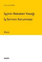 İşçinin Rekabet Yasağı İş Sırrının Korunması İşçinin Rekabet Yasağı İş Sırrının Korunması