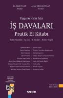 Uygulamacılar İçin İş Davaları Pratik El Kitabı 2.BASKI Uygulamacılar İçin İş Davaları Pratik El Kitabı 2.BASKI