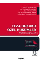 Ceza Hukuku Özel Hükümler Pratik Çalışmalar 12.BASKI Ceza Hukuku Özel Hükümler Pratik Çalışmalar 12.BASKI