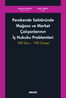 Perakende Sektöründe Mağaza ve Market Çalışanlarının İş Hukuku Problemleri