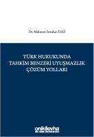 Türk Hukukunda Tahkim Benzeri Uyuşmazlık Çözüm Yolları Türk Hukukunda Tahkim Benzeri Uyuşmazlık Çözüm Yolları