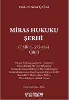 Miras Hukuku Şerhi (TMK m. 575-639) Cilt II Miras Hukuku Şerhi (TMK m. 575-639) Cilt II