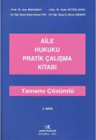 Aile Hukuku Pratik Çalışma Kitabı Aile Hukuku Pratik Çalışma Kitabı