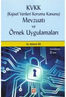 Kvkk (Kişisel Verileri Koruma Kanunu) Mevzuatı ve Örnek Uygulamaları