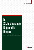 İş Sözleşmesinde Bağımlılık Unsuru İş Sözleşmesinde Bağımlılık Unsuru