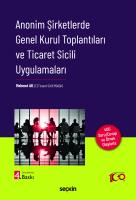 Anonim Şirketlerde Genel Kurul Toplantıları ve Ticaret Sicili Uygulamaları Anonim Şirketlerde Genel Kurul Toplantıları ve Ticaret Sicili Uygulamaları