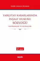 Yargıtay Kararlarında İnşaat Hukuku Sözlüğü 2.BASKI Yargıtay Kararlarında İnşaat Hukuku Sözlüğü 2.BASKI