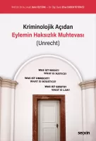 Kriminolojik Açıdan Eylemin Haksızlık Muhtevası Kriminolojik Açıdan Eylemin Haksızlık Muhtevası