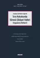İcra Hukukunda Süresiz Şikâyet Halleri İcra Hukukunda Süresiz Şikâyet Halleri