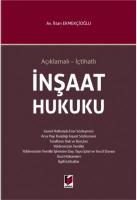 Açıklamalı - İçtihatlı İnşaat Hukuku