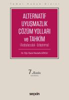 Alternatif Uyuşmazlık Çözüm Yolları ve Tahkim 7.BASKI