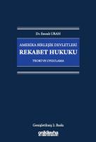 Amerika Birleşik Devletleri Rekabet Hukuku - Teori ve Uygulama 2.BASKI