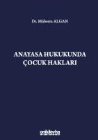 Anayasa Hukukunda Çocuk Hakları Anayasa Hukukunda Çocuk Hakları