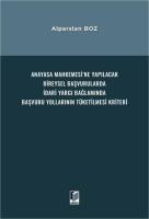 Anayasa Mahkemesi'ne Yapılacak Bireysel Başvurularda İdari Yargı Bağlamında Başvuru Yollarının Tüketilmesi Kriteri