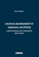Anayasa Mahkemesi ve Yargısal Aktivizm: Laiklik Kararları Üzerinden Bir Analiz