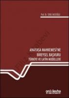 Anayasa Mahkemesi'ne Bireysel Başvuru Türkiye ve Latin Modelleri Anayasa Mahkemesi'ne Bireysel Başvuru Türkiye ve Latin Modelleri