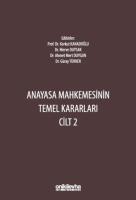 Anayasa Mahkemesinin Temel Kararları Cilt 2 Anayasa Mahkemesinin Temel Kararları Cilt 2