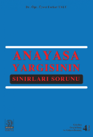 Anayasa Yargısının Sınırları Sorunu Anayasa Yargısının Sınırları Sorunu