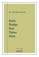 Anonim Ortaklığın Kendi Paylarını İktisabı Anonim Ortaklığın Kendi Paylarını İktisabı