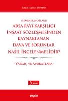 Arsa Payı Karşılığı İnşaat Sözleşmesinden Kaynaklanan Dava ve Sorunlar Nasıl İncelenmelidir? Arsa Payı Karşılığı İnşaat Sözleşmesinden Kaynaklanan Dava ve Sorunlar Nasıl İncelenmelidir?