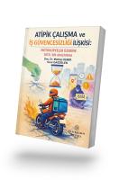 Atipik Çalışma Ve  İş Güvencesizliği İlişkisi:  Motokuryeler Üzerine Nitel Bir Araştırma