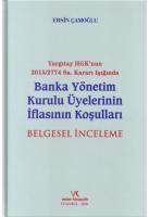 Banka Yönetim Kurulu Üyelerinin İflasının Koşulları; (Belgesel İnceleme)