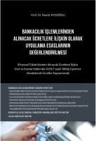 Bankacılık İşlemlerinden Alınacak Ücretlere İlişkin Olarak Uygulama Esaslarının Değerlendirilmesi Bankacılık İşlemlerinden Alınacak Ücretlere İlişkin Olarak Uygulama Esaslarının Değerlendirilmesi
