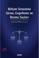 Bilişim Sistemine Girme, Engelleme ve Bozma Suçları Bilişim Sistemine Girme, Engelleme ve Bozma Suçları