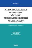 Bilişim Teknolojisi ile Globalleşen Dünyadaki Tehlikelerin Önlenmesi ve Ceza Hukuku Bilişim Teknolojisi ile Globalleşen Dünyadaki Tehlikelerin Önlenmesi ve Ceza Hukuku