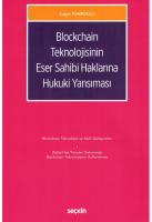 Blockchain Teknolojisinin Eser Sahibi Haklarına Hukuki Yansıması