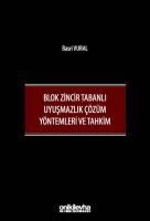 Blok Zincir Tabanlı Uyuşmazlık Çözüm Yöntemleri ve Tahkim
