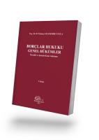 Borçlar Hukuku Genel Hükümler Örnekli ve Şemalı Konu Anlatımı Borçlar Hukuku Genel Hükümler Örnekli ve Şemalı Konu Anlatımı
