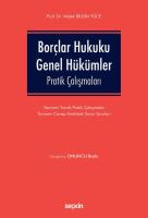 Borçlar Hukuku Genel Hükümler Pratik Çalışmaları Borçlar Hukuku Genel Hükümler Pratik Çalışmaları