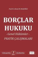 Borçlar Hukuku Genel Hükümler Pratik Çalışmaları 7.BASKI Borçlar Hukuku Genel Hükümler Pratik Çalışmaları 7.BASKI