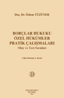 Borçlar Hukuku Özel Hükümler Pratik Çalışmaları Borçlar Hukuku Özel Hükümler Pratik Çalışmaları