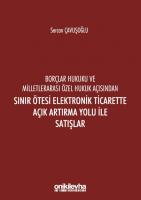 Borçlar Hukuku Ve Milletlerarası Özel Hukuk Açısından Sınır Ötesi; Elektronik Ticarette Açık Artırma Yolu İle Satışlar