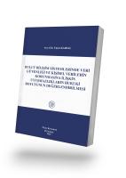 Bulut Bilişim Sistemlerinde Veri Güvenliği ve Kişisel Verilerin Korunmasına İlişkin Uyuşmazlıkların Hukuki Boyutunun Değerlendirilmesi Bulut Bilişim Sistemlerinde Veri Güvenliği ve Kişisel Verilerin Korunmasına İlişkin Uyuşmazlıkların Hukuki Boyutunun Değerlendirilmesi