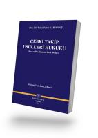Cebri Takip Usulleri Hukuku İcra ve İflas Kanunu Ders Notları (Gözden Geçirilmiş 2. Baskı) Cebri Takip Usulleri Hukuku İcra ve İflas Kanunu Ders Notları (Gözden Geçirilmiş 2. Baskı)